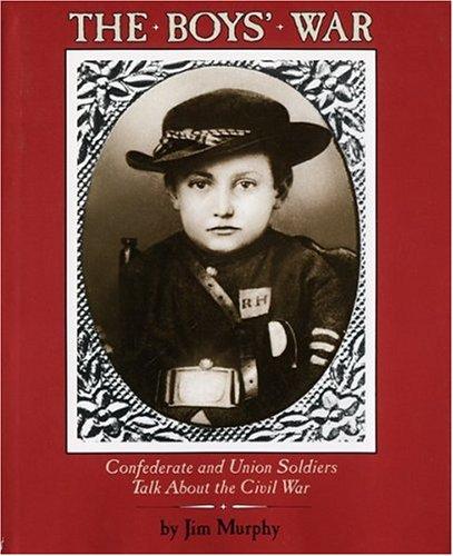 The boys' war  : Confederate and Union soldiers talk about the Civil War /
